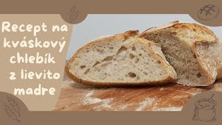 Chlebík z kvásku Lievito Madre  recept [upl. by Gnap954]