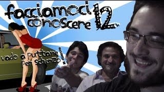 Facciamoci Conoscere Episodio12 Vado a puttane per scherzo [upl. by Refotsirk]