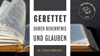 01Röm22 Gerettet durch Bekenntnis und Glauben Röm 10 Auslegung  Dr Florian Sondheimer [upl. by Michon]