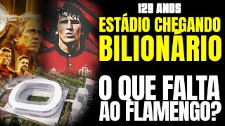 FLAMENGO 129 ANOS  BILIONÁRIO ESTÁDIO CHEGANDO O QUE FALTA AO FLAMENGO PARA DECOLAR DE VERDADE [upl. by Oelgnaed880]