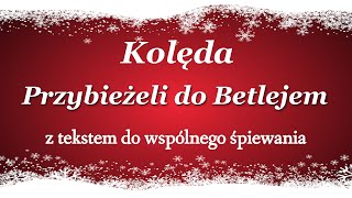 Przybieżeli do Betlejem  kolęda polska tekst [upl. by Elianore]