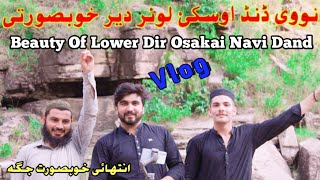 Navi dand Osakai Beauty of lower dir vlog  Most beautiful place in lower dir osakai  chakdara tv [upl. by Andi767]