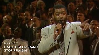 Ron Kenoly  I Call Him Up Cant Stop Praisin Live [upl. by Feodor]