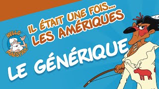 Il était une fois Les Amériques  Le Générique [upl. by Nicko]