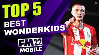 TOP 5 MUSTSIGN WONDERKIDS  Football Manager Mobile 2022  Under £15m [upl. by Fina698]