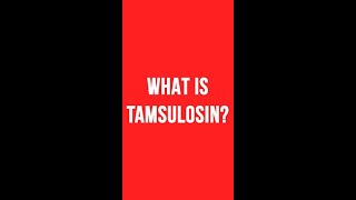 WHAT IS TAMSULOSIN [upl. by Korie]