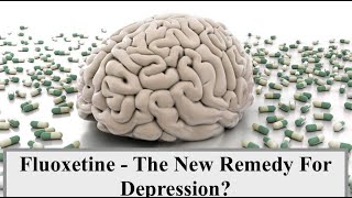 Fluoxetine – The New Remedy For Depression [upl. by Nicolette506]