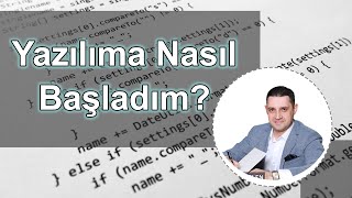 Yazılıma Nasıl Başladım [upl. by Madoc]