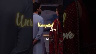 Unrequited Love  Part 2 lovestory trendingreels love shortseries couplegoals marriage [upl. by Fleischer]