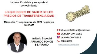 PROGRAMA ESPECIAL LO QUE DEBES DE SABER DE LOS PRECIOS DE TRANSFERENCIA DIAN [upl. by Ricardo]