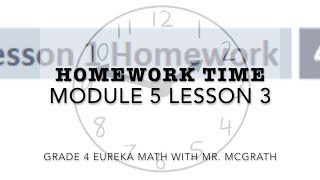 Eureka Math Homework Time Grade 4 Module 5 Lesson 3 [upl. by Netsruk]