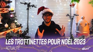 TROTTINETTES ÉLECTRIQUES INCONTOURNABLES DE NOËL  SURPRISE 2023 [upl. by Tartaglia615]