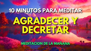 Meditación de la Mañana para Decretar y Agradecer☀️ [upl. by Anaik]