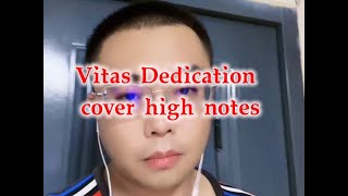 cover Vitas 《Dedication》（奉献）high notes [upl. by Dnomaj25]