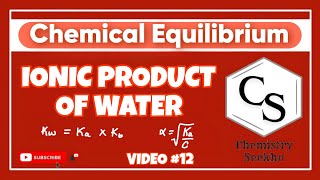 11 Ch 6  Equilibrium 12  Ionic Product Of Water 11thchemistry [upl. by Eiramaliehs724]