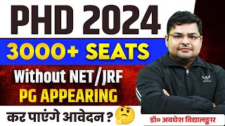 Phd Admission 2024  3000 Seats  Without NETJRF PG Appearing वाले कर पाएंगे आवेदन😱 [upl. by Enaz]