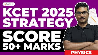 KCET 2025 Physics Preparation Strategy to Score 50 Marks [upl. by Atnwahsal]