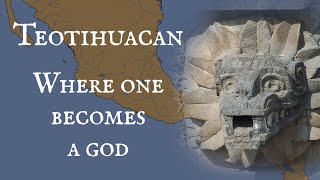 Teotihuacan Where One Becomes a God [upl. by Lottie]