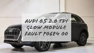 Audi Q5 20 TDI Glow Module fault P0684 00 implausible signal [upl. by Ynaffad396]