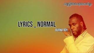 Burna Boy ‐ Normal  lyrics [upl. by Aeriel296]