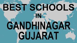 Schools in Gandhinagar Gujarat CBSE Govt Private International [upl. by Eudoca326]