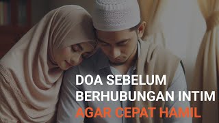 Doa Sebelum Berhubungan Intim Agar Cepat Hamil [upl. by Tterrab23]