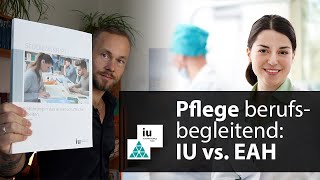 Pflege im Fernstudium IU vs EAH  berufsbegleitend Bachelor Pflegemanagement [upl. by Yuji]