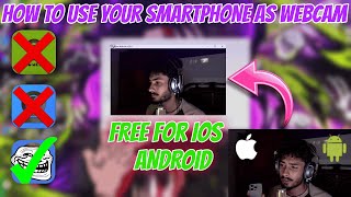 How To Use Your Smartphone as WEBCAM FREE [upl. by Bywoods702]