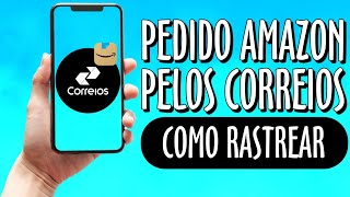 COMO RASTREAR PEDIDO DA AMAZON PELOS CORREIOS 2024 [upl. by Rakso]