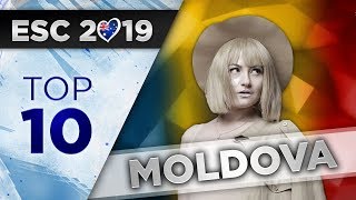 Top 10  Moldova Eurovision 2019 O Melodie Pentru Europa [upl. by Worden]