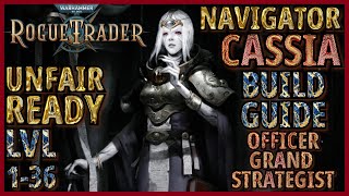 WH40K Rogue Trader  Cassia Guide  Level 1 to 36 Build  Officer  Grand Strategist  Unfair Ready [upl. by Irahc]