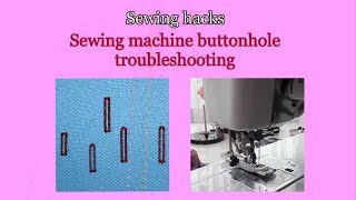 Sewing machine buttonhole troubleshooting [upl. by Henebry78]