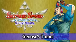 Grooses Theme  Skyward Sword 10th Anniversary Tribute Soundtrack [upl. by Aehsrop8]