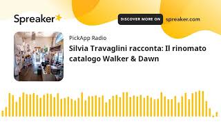 Silvia Travaglini racconta Il rinomato catalogo Walker amp Dawn [upl. by Netsrak308]