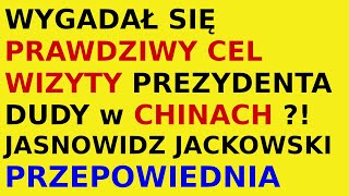 Jasnowidz Jackowski przepowiednia wizyta prezydenta Dudy w Chinach [upl. by Dachia]