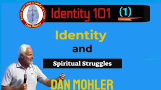 ✝️ Identity and Spiritual Struggles Identity 101  No1  Dan Mohler [upl. by Truelove]