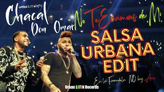 CHACAL ❌ DON OMAR ► SALSA URBANA EDIT  No Te Enamores De Mi [upl. by Lindi802]