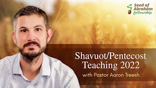 Shavuot  Pentecost 2022 [upl. by Annodam370]