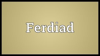 Ferdiad Meaning [upl. by Nylodam]