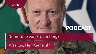 204 Neue Töne von Stoltenberg  Podcast Was tun Herr General  MDR [upl. by Cecile]