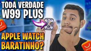 SMARTWATCH W99 PLUS opinião SINCERA e TODA VERDADE sobre ele W99 unboxing e review completo [upl. by Salman536]