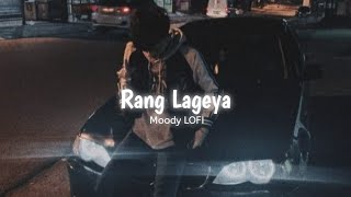 Ke Rang Lageya Ishq Da  Rang Lageya  Slowed  Reverb   Mohit Chauhan  Moody LOFI [upl. by Ellekram882]