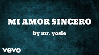 Mr Yosie  MI AMOR SINCERO AUDIO [upl. by Cher63]