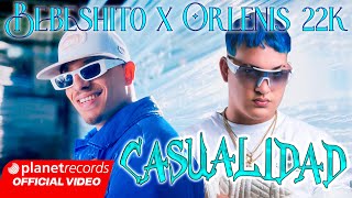 BEBESHITO ❌ ORLENIS 22K  Casualidad Prod by Ernesto Losa Video by NAN 22Caminos Repaton [upl. by Candace457]