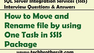 SSIS Interview Questions Answers  How to Move and Rename file by using One Task in SSIS Package [upl. by Gottuard191]