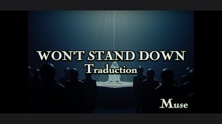 WONT STAND DOWN  Muse  Traduction [upl. by Aufa]