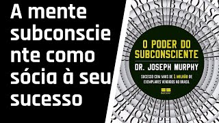 O Poder do Subconsciente  CAPÍTULO 11 AUDIOLIVRO [upl. by Eenaffit562]