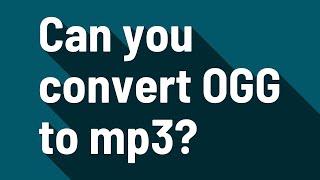 Can you convert OGG to mp3 [upl. by Greta830]