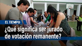 ¿Qué significa ser jurado de votación remanente Esto es lo que debe saber  El Tiempo [upl. by Three885]