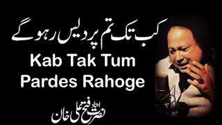 Kab Tak Tum Pardes Rahoge Qawali NusratFateh Ali Khan Complete Full nfak [upl. by Michal121]